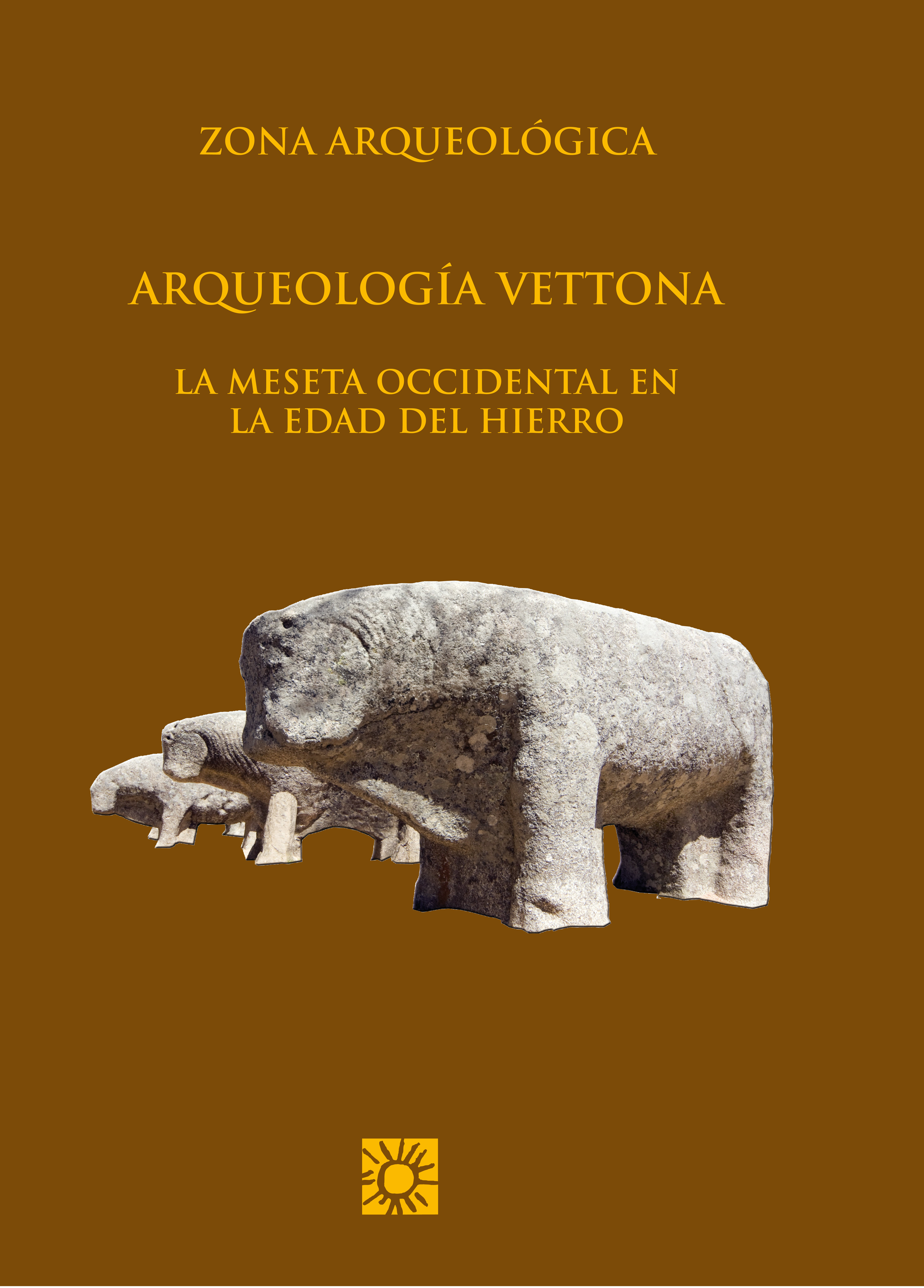 Arqueología Vettona. La Meseta Occidental en la Edad del Hierro