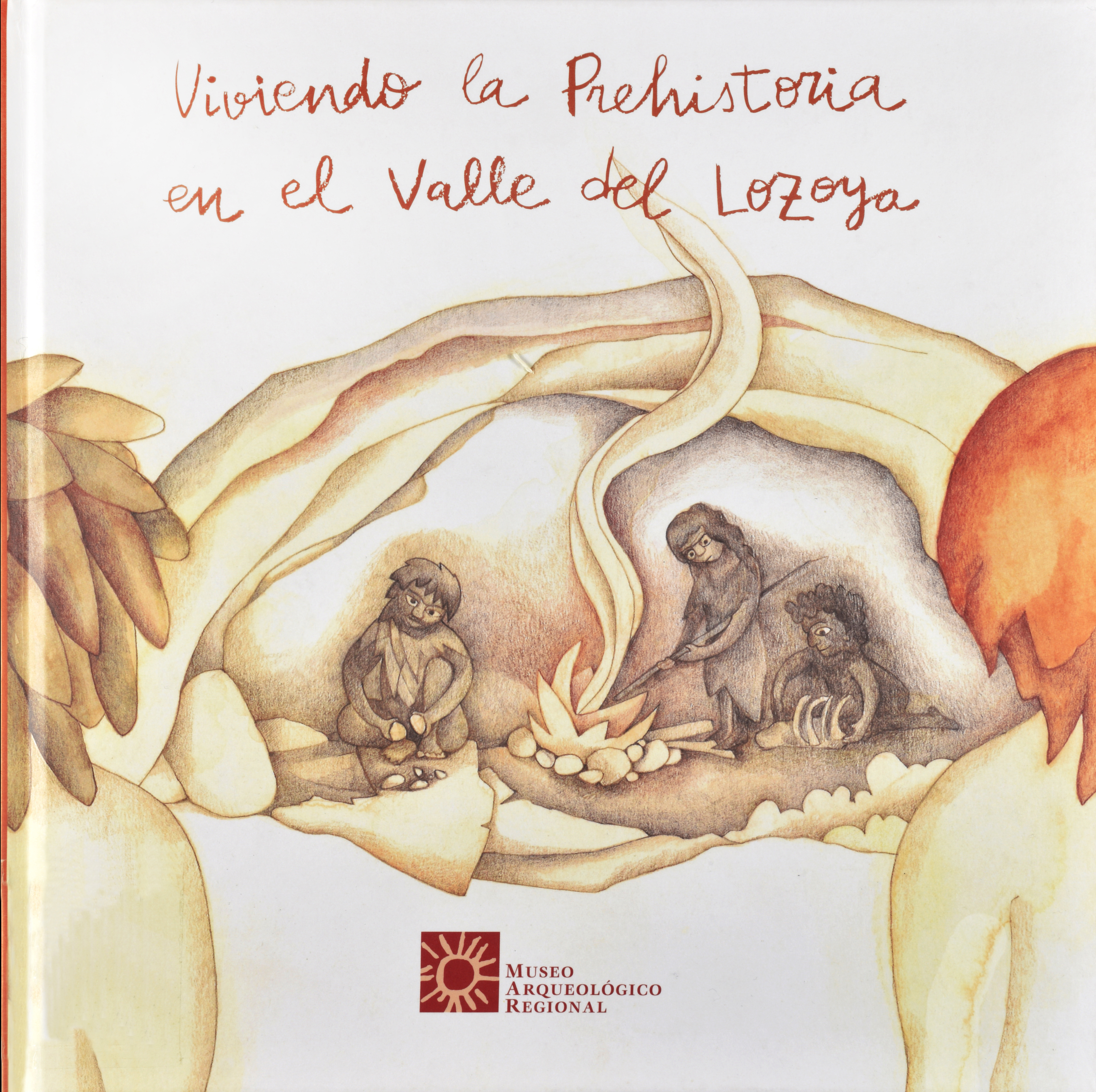 Viviendo la Prehistoria / Descubriendo la Prehistoria en el Valle del Lozoya