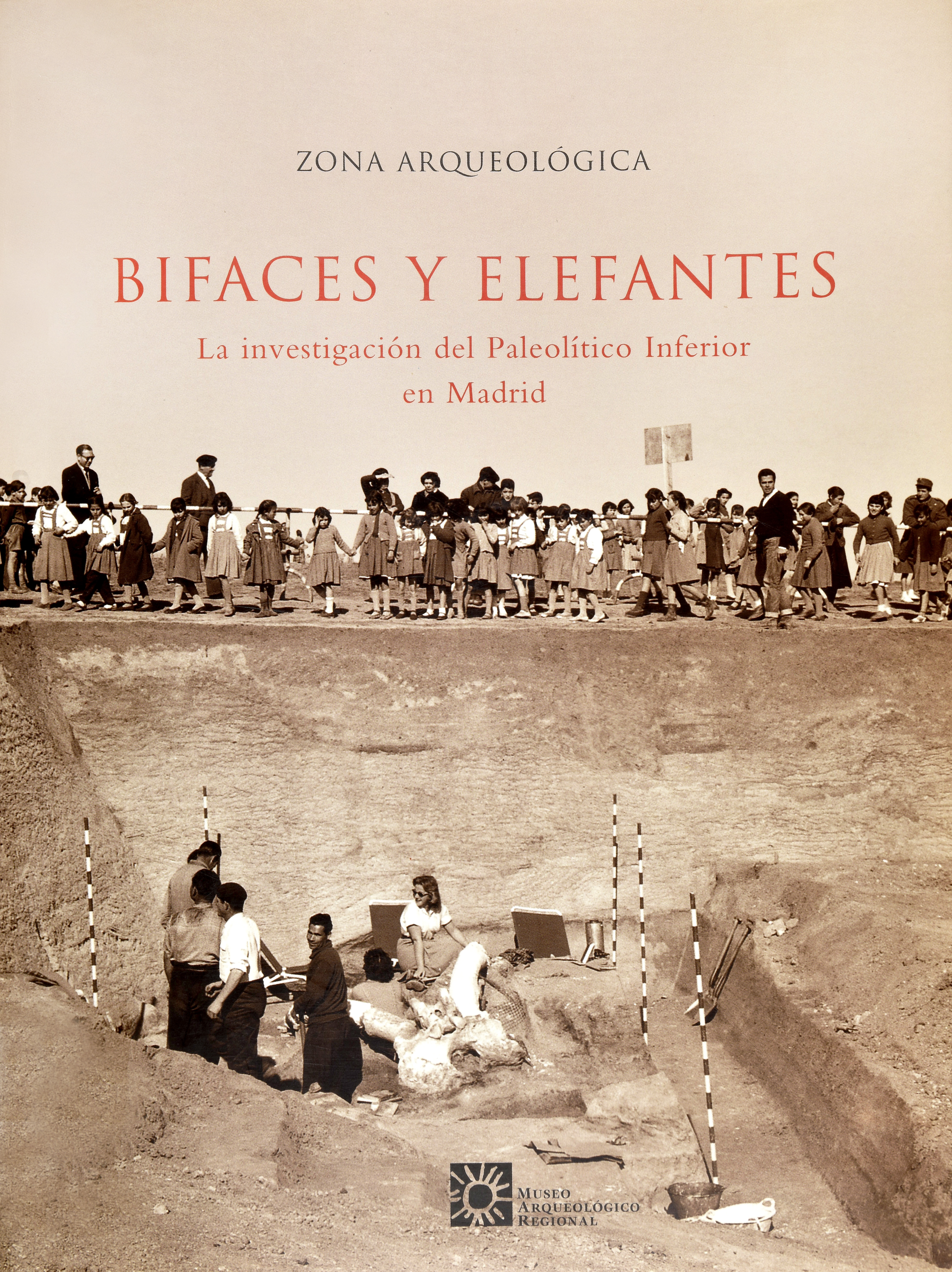 Bifaces y elefantes. La investigación del Paleolítico Inferior en Madrid