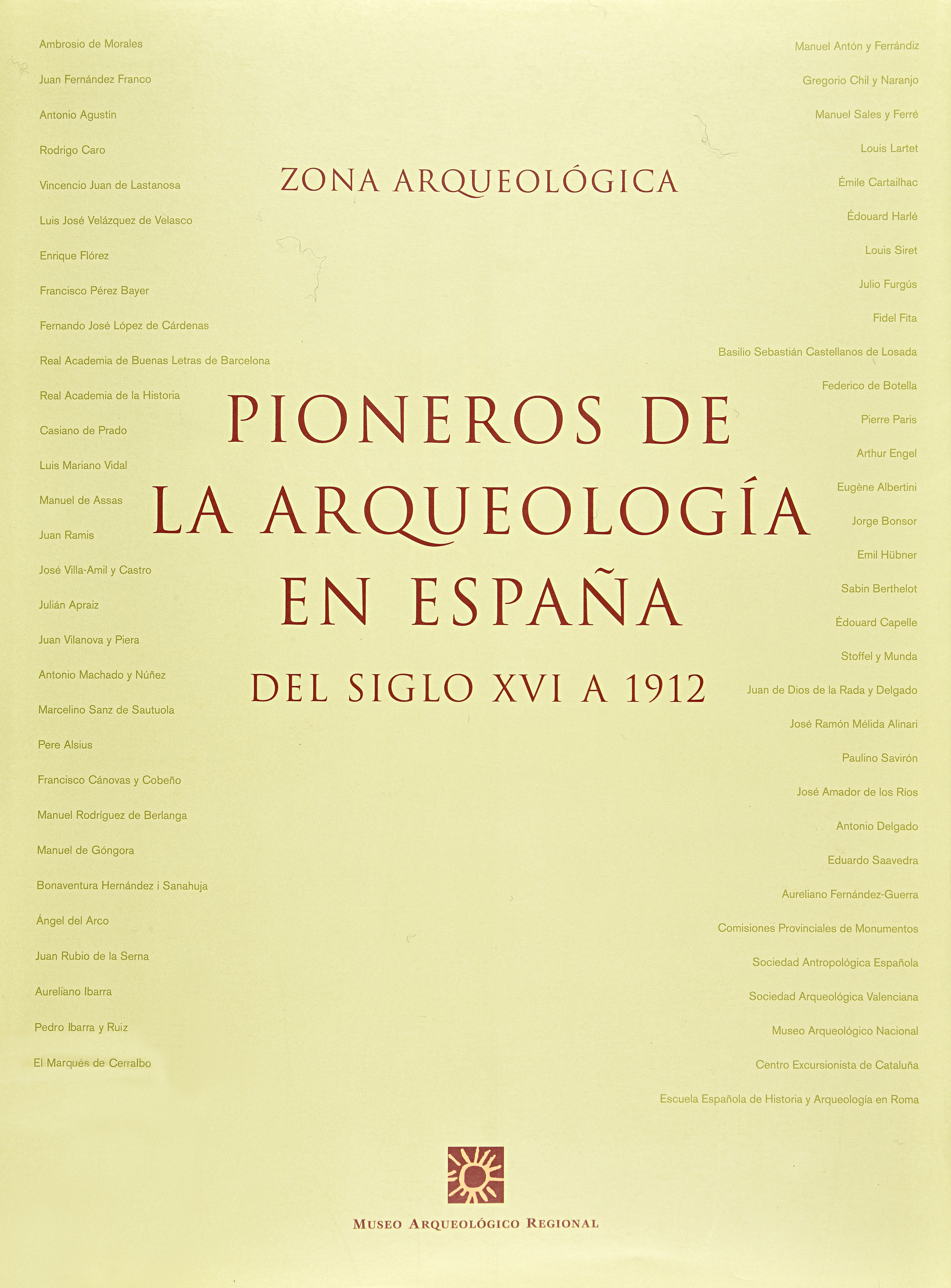 Pioneros de la Arqueología en España. Del siglo XVI a 1912