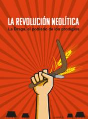 La Revolución Neolítica, La Draga, el poblado de los prodigios