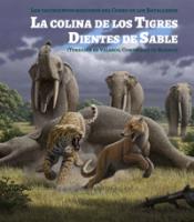 La Colina de los Tigres Dientes de Sable. Los Yacimientos Miocenos del Cerro de los Batallones. (Torrejón de Velasco, Comunidad de Madrid).