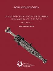 La necrópolis vettona de La Osera (Chamartín, Ávila, España). Sistematización del conjunto.