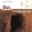 Ötzi, el Hombre del hielo. Todos los hechos de un vistazo