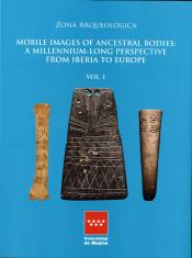 Mobile images of ancestral bodies : a millennium-long perspective from Iberia to Europe