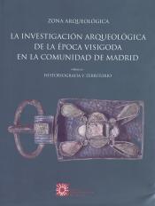 La investigación arqueológica de la época visigoda en la Comunidad de Madrid
