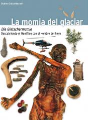 La momia del glaciar. Descubriendo el Neolítico con el Hombre del hielo