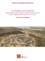 La tierra sin límites: territorio, sociedad e identidades en el Valle Medio del Tajo (S. IX-I a.C.)
