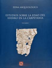 Estudios sobre la Edad del Hierro en la Carpetania. Registro arqueológico, secuencia y territorio. Volumen I y Volumen II
