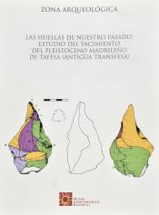 Las huellas de nuestro pasado. Estudio del yacimiento del Pleistoceno madrileño de Tafesa (antigua Transfesa)