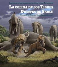La Colina de los Tigres Dientes de Sable. Los Yacimientos Miocenos del Cerro de los Batallones. (Torrejón de Velasco, Comunidad de Madrid).