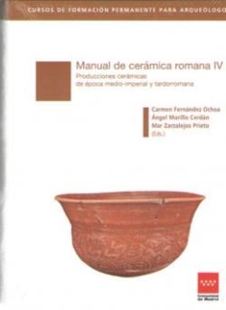 Manual de cerámica romana IV : producciones cerámicas de época medio-imperial y tardorromana