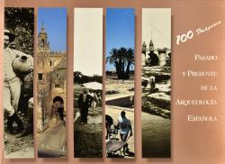 100 imágenes. Pasado y presente de la Arqueología española